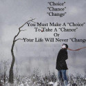 Choices, Chances and Changes